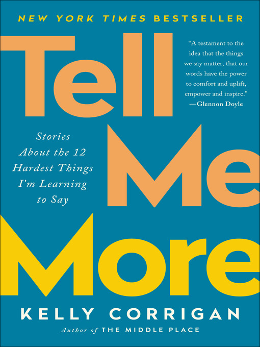 Title details for Tell Me More by Kelly Corrigan - Wait list